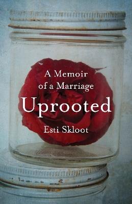Uprooted: Memoir - Esti Skloot - cover