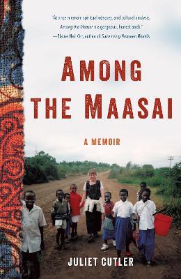 Among the Maasai: A Memoir - Juliet Cutler - cover
