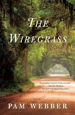The Wiregrass: A Novel - Pam Webber - cover