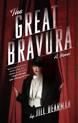 The Great Bravura: A Novel - Jill Dearman - cover