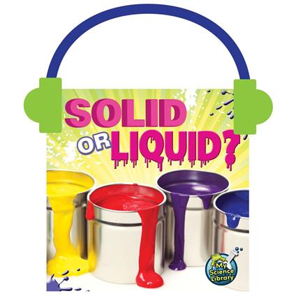 Solid or Liquid?