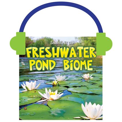 Seasons Of The Freshwater Pond Biome