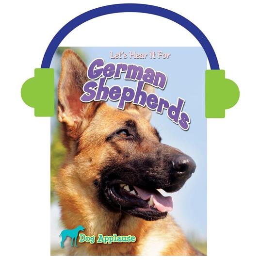 Let's Hear It For German Shepherd