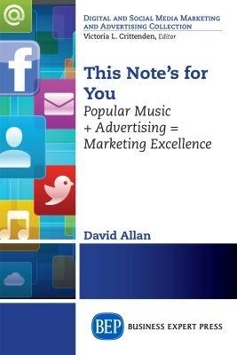 This Note's for You: Popular Music + Advertising = Marketing Excellence - David Allan - cover