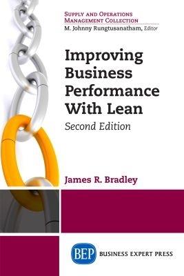 Improving Business Performance With Lean - James R. Bradley - cover