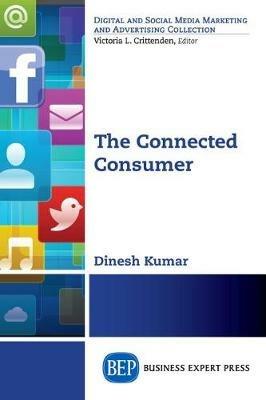 The Connected Consumer - Dinesh Kumar - cover