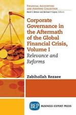 Corporate Governance in the Aftermath of the Global Financial Crisis, Volume I: Relevance and Reforms