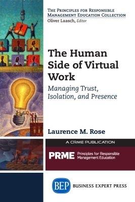 The Human Side of Virtual Work: Managing Trust, Isolation, and Presence - Laurence M. Rose - cover