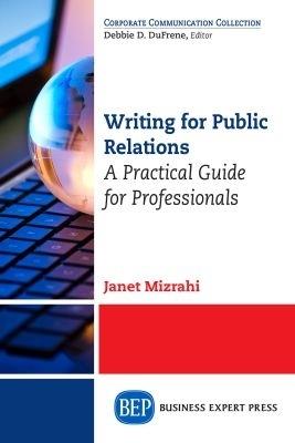 Writing For Public Relations: A Practical Guide for Professionals - Janet Mizrahi - cover