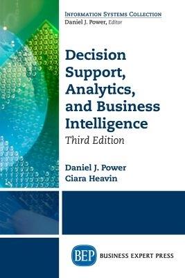 Decision Support, Analytics, and Business Intelligence - Daniel J. Power,Ciara Heavin - cover
