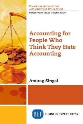 Accounting for People Who Think They Hate Accounting - Anurag Singal - cover