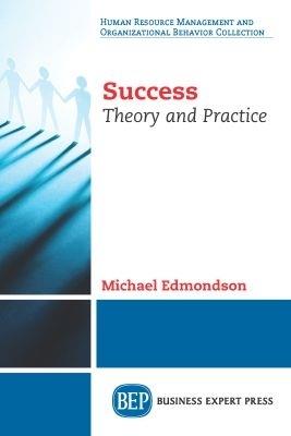 Success: Theory and Practice - Michael Edmondson - cover