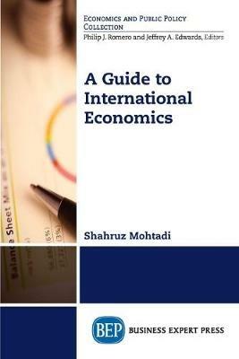 A Guide to International Economics - Shahruz Mohtadi - cover
