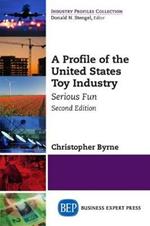 A Profile of the United States Toy Industry: Serious Fun