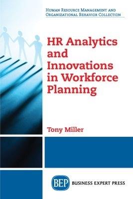 HR Analytics and Innovations in Workforce Planning - Tony Miller - cover