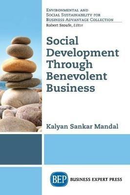 Social Development Through Benevolent Business - Kalyan Sankar Mandal - cover