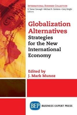 Globalization Alternatives: Strategies for the New International Economy - cover