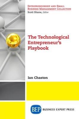 The Technological Entrepreneur's Playbook - Ian Chaston - cover