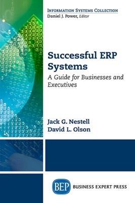 Successful ERP Systems: A Guide for Businesses and Executives - Jack G. Nestell,David L Olson - cover