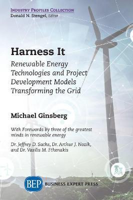 Harness It: Renewable Energy Technologies and Project Development Models Transforming the Grid - Michael Ginsberg - cover