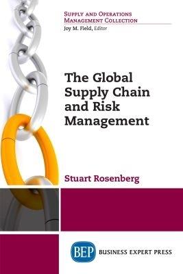 The Global Supply Chain and Risk Management - Stuart Rosenberg - cover