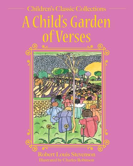 A Child's Garden of Verses - Robert Louis Stevenson,Charles Robinson - ebook