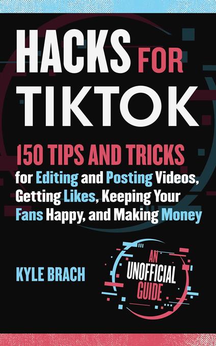 Hacks for TikTok - Kyle Brach - ebook