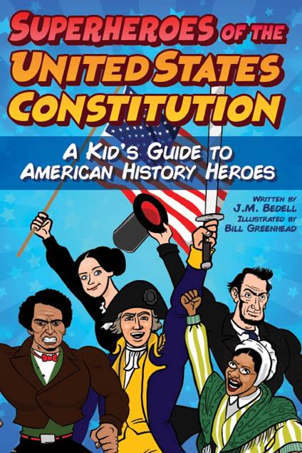 Superheroes of the United States Constitution - J.M. Bedell,Bill Greenhead - ebook