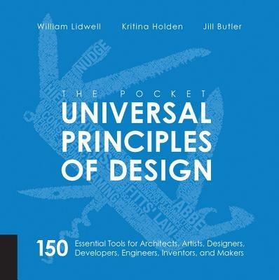 The Pocket Universal Principles of Design: 150 Essential Tools for Architects, Artists, Designers, Developers, Engineers, Inventors, and Managers - William Lidwell - cover