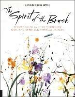 The Spirit of the Brush: Chinese Brush Painting Techniques: Simplicity, Spirit, and Personal Journey - Sungsook Hong Setton - cover