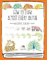 How to Draw Almost Every Animal: An Illustrated Sourcebook