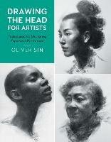 Drawing the Head for Artists: Techniques for Mastering Expressive Portraiture - Oliver Sin - cover