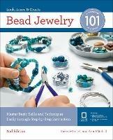 Bead Jewelry 101: Master Basic Skills and Techniques Easily Through Step-by-Step Instruction - Karen Mitchell,Ann Mitchell - cover