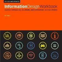 Information Design Workbook, Revised and Updated: Graphic approaches, solutions, and inspiration + 30 case studies - Kim Baer - cover