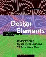Design Elements, Third Edition: Understanding the rules and knowing when to break them - A Visual Communication Manual - Timothy Samara - cover