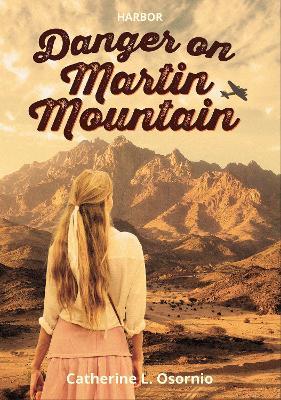 Danger on Martin Mountain - Catherine L. Osornio - cover