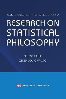 Research on Statistical Philosophy - Zhenlong Wang,Tingyi Liu - cover