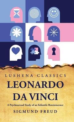 Leonardo Da Vinci A Psychosexual Study of an Infantile Reminiscence - Sigmund Freud - cover
