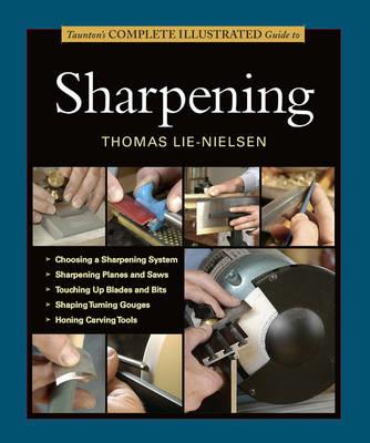 Taunton's Complete Illustrated Guide to Sharpening - T Lie–nielsen - cover