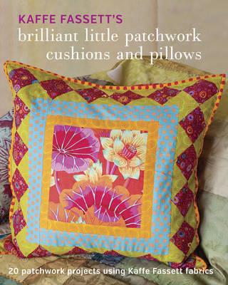 Kaffe Fassett's Brilliant Little Patchwork Cushion s and Pillows - K Fassett - cover