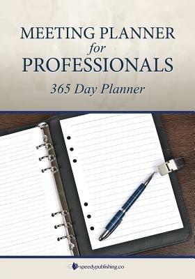 Meeting Planner for Professionals: 365 Day Planner - Speedy Publishing LLC - cover