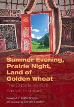 Summer Evening, Prairie Night, Land of Golden Wheat: The Outside World in Kazakh Literature