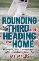 Rounding Third and Heading for Home: The Emotional Journey of Selling My Business and the Lessons Learned Along the Way