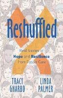 Reshuffled: Stories of Hope and Resilience from Foster Care