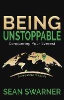 Being Unstoppable: Conquering Your Everest - Sean Swarner - cover