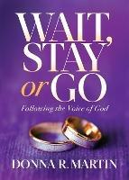 Wait, Stay or Go: Following the Voice of God