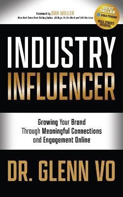 Industry Influencer: Growing Your Brand Through Meaningful Corrections and Engagement Online - Glenn Vo - cover
