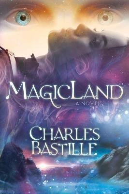 MagicLand: A Novel - Charles Bastille - cover