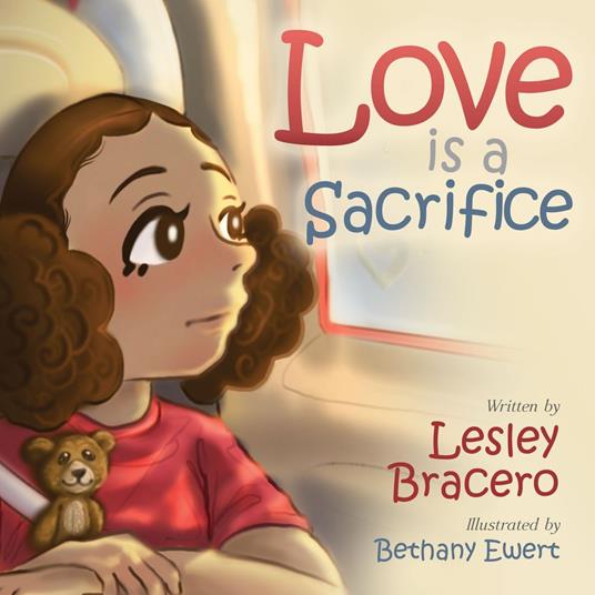 Love is a Sacrifice - Lesley Bracero,Bethany Ewert - ebook