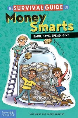 The Survival Guide for Money Smarts: Earn, Save, Spend, Give - Eric Braun,Sandy Donovan - cover
